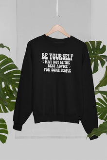 Be Yourself Sweat Shirt