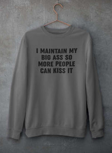 I Maintain It So More People Can Kiss It Sweat Shirt-1