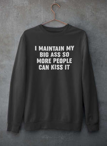 I Maintain It So More People Can Kiss It Sweat Shirt-3