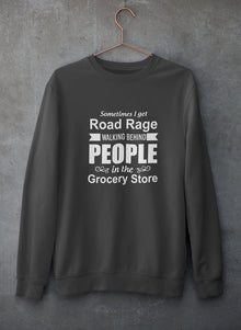 Sometimes I Get Road Rage Walking Sweat Shirt