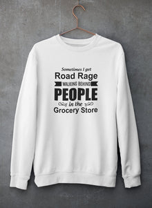 Sometimes I Get Road Rage Walking Sweat Shirt